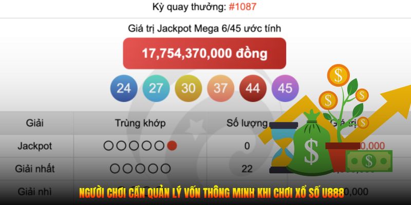 Người chơi cần quản lý vốn thông minh khi chơi xổ số U888